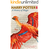 Harry Potter - A History of Magic: The eBook of the Exhibition (English Edition)
